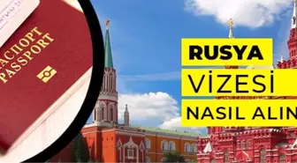 Rusya Vizesi Nasıl Alınır, Rusya Vizesi İçin Gerekli Evraklar Nelerdir