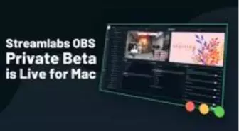 Popüler Canlı Yayın Yazılımı Streamlabs OBS, Artık MacOS'da