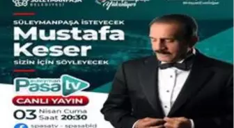 Mustafa Keser canlı yayında Süleymanpaşalılar için söyleyecek