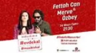 Merve Özbey ve Fettah Can canlı yayında 'Evde Kal' diyecek