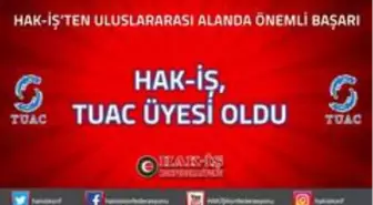 HAK-İŞ'ten uluslararası alanda önemli başarı: HAK-İŞ TUAC üyesi oldu