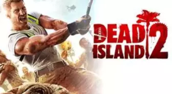 Dead Island 2'nin 2015 Sürümü Sızdırıldı