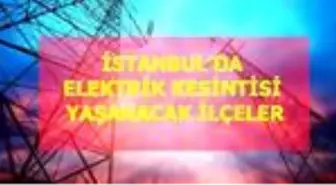 11 Haziran Perşembe İstanbul elektrik kesintisi! İstanbul'da elektrik kesintisi yaşanacak ilçeler İstanbul'da elektrik ne zaman gelecek? Haziran 2020!