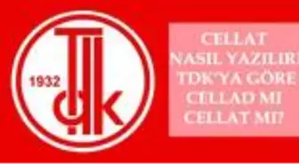 Cellat nasıl yazılır? TDK'ya göre Cellad mı cellat mı? Cellat ne demek?