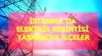 18 Haziran Perşembe İstanbul elektrik kesintisi! İstanbul'da elektrik kesintisi yaşanacak ilçeler İstanbul'da elektrik ne zaman gelecek? Haziran 2020