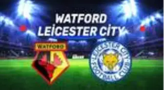 Watford Leicester City maçı ne zaman, saat kaçta, hangi kanalda? Çağlar Söğüncü forma giyecek mi?