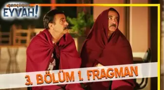 Gençliğim Eyvah 3. Bölüm Fragmanı