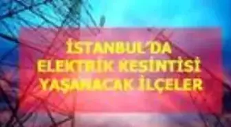 24 Haziran Çarşamba İstanbul elektrik kesintisi! İstanbul'da elektrik kesintisi yaşanacak ilçeler İstanbul'da elektrik ne zaman gelecek? Haziran 2020