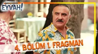 Gençliğim Eyvah 4. Bölüm Fragmanı