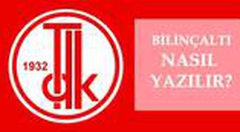 Bilinçaltı nasıl yazılır? TDK'ya göre doğru imla bilinçaltı mı, bilinç altı mı? Bilinçaltı ne demek?