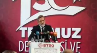 BTSO Yönetim Kurulu Başkanı İbrahim Burkay: '15 Temmuz milletimizin hür iradesine zincir...