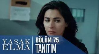 Yasak Elma 75. Bölüm Tanıtımı