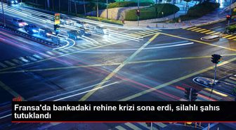 Fransa'da bankadaki rehine krizi sona erdi, silahlı şahıs tutuklandı