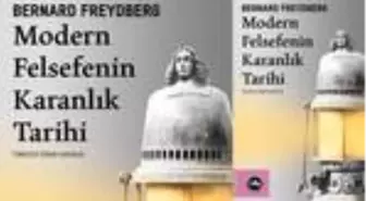 Modern Felsefenin Karanlık Tarihi'ne yolculuk