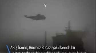 Hürmüz Boğazı'nda Sıcak Saatler