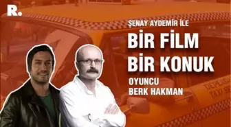 Bir Film Bir Konuk...Berk Hakman ile 'Taxi Driver'