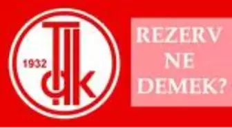 Rezerv ne demek? Rezerv ne anlama geliyor? Rezerv nedir?