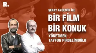 Bir Film Bir Konuk... Tayfun Pirselimoğlu ile 'Üçüncü Adam'