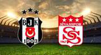 Beşiktaş - Sivasspor maçı ne zaman, saat kaçta? Beşiktaş - Sivasspor maçı hangi kanalda?