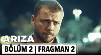 Arıza 2. Bölüm 2. Fragman