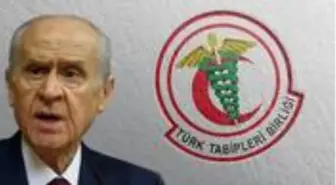 Türk Tabipleri Birliği'nden Bahçeli'ye yanıt: Binlerce yıldır iyi hekimlik yaptık, yapıyoruz, yapacağız