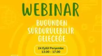 'Bugünden Sürdürülebilir Geleceğe' webinar için geri sayım başladı