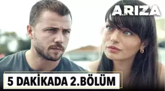 5 dakikada Arıza'nın 2. Bölümü