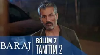 Baraj 7. Bölüm 2. Tanıtımı