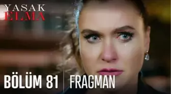 Yasak Elma 81. Bölüm Fragmanı