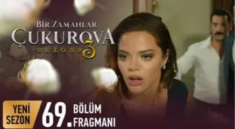 Bir Zamanlar Çukurova 69. Bölüm Fragmanı