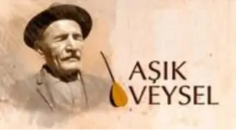 Aşık Veysel Kimdir? Aşık Veysel sözleri? Aşık Veysel nereli? Aşık Veysel Hayatı?