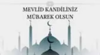 Mevlid Kandili 2020 ne zaman? Mevlid Kandili'nde oruç tutuluyor mu? Mevlid Kandili anlamı ve önemi nedir?