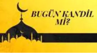 Bugün ne kandili var? Bugün hangi kandil kutlanıyor? 28 Ekim bugün kandil mi?