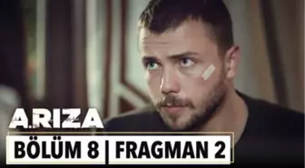 Arıza 8. Bölüm 2. Fragman