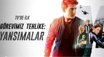 Görevimiz Tehlike: Yansımalar filmi konusu nedir? Görevimiz Tehlike: Yansımalar oyuncuları ve Görevimiz Tehlike: Yansımalar özeti!