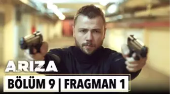 Arıza 9. Bölüm 1. Fragman