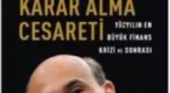 Bernanke'den 'Karar Alma Cesareti'