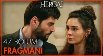 Hercai 47. Bölüm Fragmanı