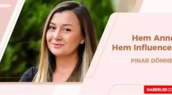 Hem Anne, Hem Influencer: Pınar Dönmez