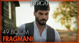 Hercai 49. Bölüm Fragmanı