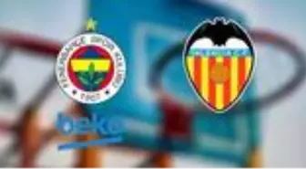 Fenerbahçe Beko Valencia Basket maçı hangi kanalda? Fenerbahçe basketbol maçı ne zaman, saat kaçta? Fenerbahçe Valencia maçı nerede oynanacak?