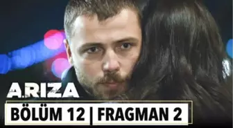 Arıza 12. Bölüm 2. Fragman | 'Seni seviyorum...'