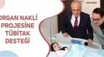 Organ nakli projesine TÜBİTAK desteği