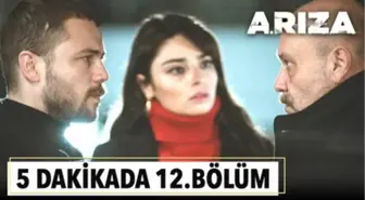 5 dakikada Arıza'nın 12. Bölümü