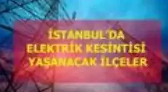 9 Aralık Çarşamba İstanbul elektrik kesintisi! İstanbul'da elektrik kesintisi yaşanacak ilçeler İstanbul'da elektrik ne zaman gelecek?