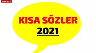 Kısa Sözler 2022| Güzel sözler kısa, aşk sözleri kısa, anlamlı kısa sözler, manalı kısa sözler