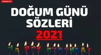 Doğum Günü Sözleri 2021! En güzel doğum günü mesajları, kısa, komik, sevgiliye, arkadaşa mesajları