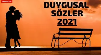 Duygusal Sözler 2022! En Güzel Sözler ve En Anlamlı Duygusal Mesajlar