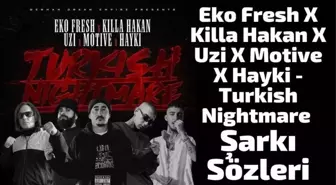 Eko Fresh - Turkish Nightmare ft. Killa Hakan şarkı sözleri nedir? Turkish Nightmare şarkı sözleri, şarkı hakkında bilgiler!