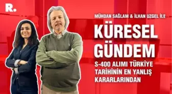 İlhan Uzgel: S-400 alımı Türkiye tarihinin en yanlış kararlarından